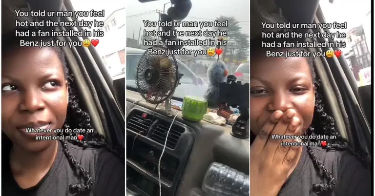 ”You told your man you feel hot and the next day he had a fan installed in his Benz for you, whatever you do date an intentional man” – Lady advises (Video)