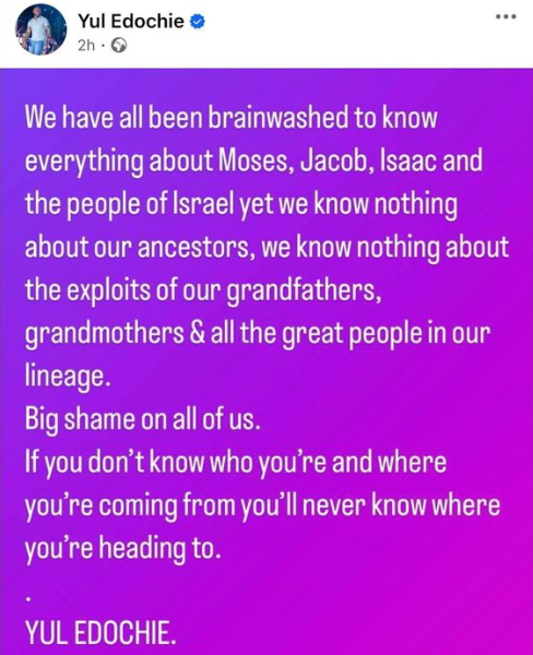 We’ve been brainwashed, Nigerians forget Ancestors, worship only Biblical heroes like Moses, Jacob, Isaac and the people of Israel — Actor, Yul Edochie spills