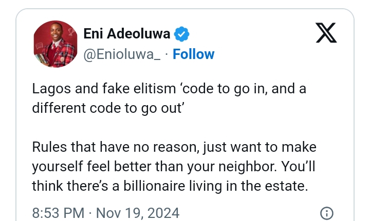 “You’ll think there’s a billionaire living in the estate, code to go in and a different code to go out” – Enioluwa Adeoluwa cries out over codes to enter Lagos Estates